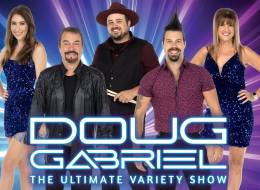 Doug Gabriel The Ultimate Variety Show