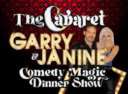 The Cabaret - Garry & Janine's Comedy Magic Dinner Show