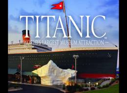Titanic  - World's Largest Museum Attraction