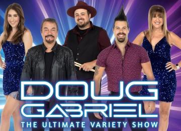 Doug Gabriel The Ultimate Variety Show
